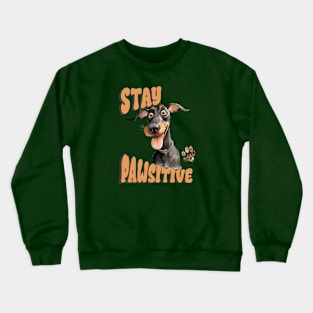 Stay Pawsitive Dog Crewneck Sweatshirt